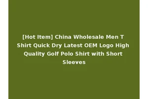 [Hot Item] China Wholesale Men T Shirt Quick Dry Latest OEM Logo High Quality Golf Polo Shirt with Short Sleeves