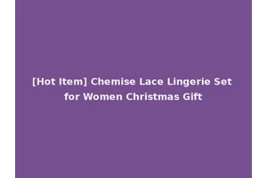 [Hot Item] Chemise Lace Lingerie Set for Women Christmas Gift
