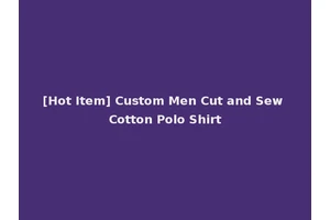 [Hot Item] Custom Men Cut and Sew Cotton Polo Shirt