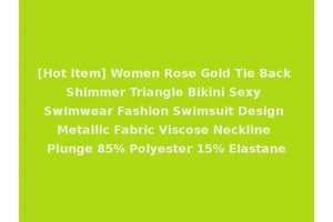 [Hot Item] Women Rose Gold Tie Back Shimmer Triangle Bikini Sexy Swimwear Fashion Swimsuit Design Metallic Fabric Viscose Neckline Plunge 85% Polyester 15% Elastane