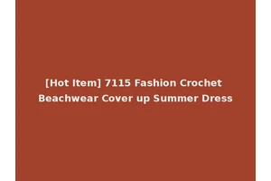 [Hot Item] 7115 Fashion Crochet Beachwear Cover up Summer Dress