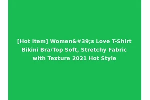[Hot Item] Women's Love T-Shirt Bikini Bra/Top Soft, Stretchy Fabric with Texture 2021 Hot Style