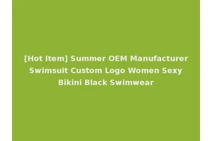 [Hot Item] Summer OEM Manufacturer Swimsuit Custom Logo Women Sexy Bikini Black Swimwear
