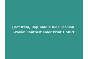 [Hot Item] Boy Toddle Kids Fashion Woven Contrast Color Print T Shirt