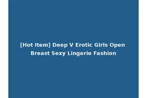 [Hot Item] Deep V Erotic Girls Open Breast Sexy Lingerie Fashion