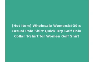 [Hot Item] Wholesale Women's Casual Polo Shirt Quick Dry Golf Polo Collar T-Shirt for Women Golf Shirt