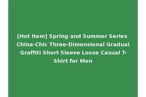 [Hot Item] Spring and Summer Series China-Chic Three-Dimensional Gradual Graffiti Short Sleeve Loose Casual T-Shirt for Men