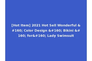 [Hot Item] 2021 Hot Sell Wonderful   Color Design   Bikini   for  Lady Swimsuit