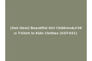 [Hot Item] Beautiful Girl Children's T-Shirt in Kids Clothes (SGT-031)