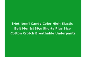 [Hot Item] Candy Color High Elastic Belt Men's Shorts Pius Size Cotton Crotch Breathable Underpants