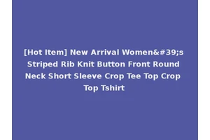 [Hot Item] New Arrival Women's Striped Rib Knit Button Front Round Neck Short Sleeve Crop Tee Top Crop Top Tshirt