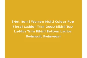[Hot Item] Women Multi Colour Pop Floral Ladder Trim Deep Bikini Top Ladder Trim Bikini Bottom Ladies Swimsuit Swimwear