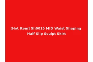 [Hot Item] Sh0015 MID Waist Shaping Half Slip Sculpt Skirt