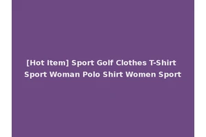 [Hot Item] Sport Golf Clothes T-Shirt Sport Woman Polo Shirt Women Sport