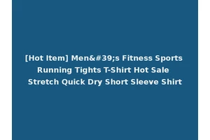 [Hot Item] Men's Fitness Sports Running Tights T-Shirt Hot Sale Stretch Quick Dry Short Sleeve Shirt
