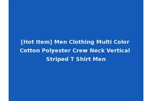 [Hot Item] Men Clothing Multi Color Cotton Polyester Crew Neck Vertical Striped T Shirt Men