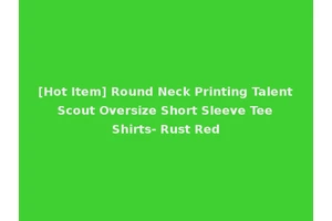 [Hot Item] Round Neck Printing Talent Scout Oversize Short Sleeve Tee Shirts- Rust Red