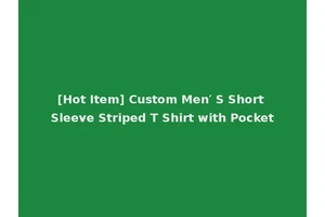 [Hot Item] Custom Men′ S Short Sleeve Striped T Shirt with Pocket