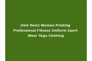 [Hot Item] Women Printing Professional Fitness Uniform Sport Wear Yoga Clothing