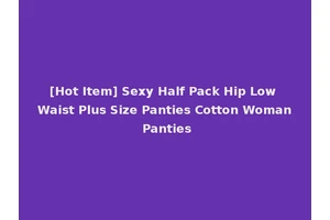 [Hot Item] Sexy Half Pack Hip Low Waist Plus Size Panties Cotton Woman Panties