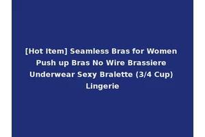 [Hot Item] Seamless Bras for Women Push up Bras No Wire Brassiere Underwear Sexy Bralette (3/4 Cup) Lingerie