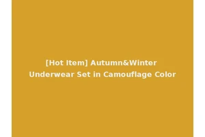 [Hot Item] Autumn&Winter Underwear Set in Camouflage Color