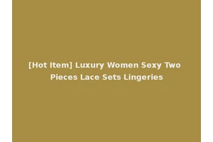[Hot Item] Luxury Women Sexy Two Pieces Lace Sets Lingeries