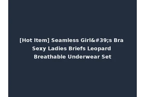 [Hot Item] Seamless Girl's Bra Sexy Ladies Briefs Leopard Breathable Underwear Set