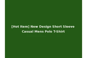 [Hot Item] New Design Short Sleeve Casual Mens Polo T-Shirt