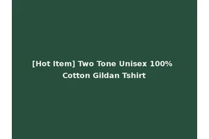 [Hot Item] Two Tone Unisex 100% Cotton Gildan Tshirt