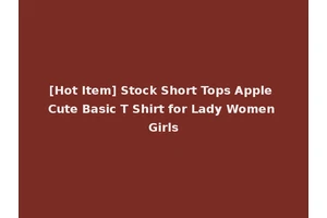 [Hot Item] Stock Short Tops Apple Cute Basic T Shirt for Lady Women Girls
