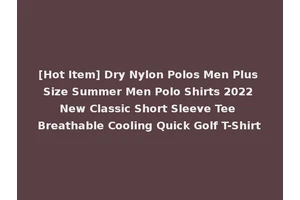 [Hot Item] Dry Nylon Polos Men Plus Size Summer Men Polo Shirts 2022 New Classic Short Sleeve Tee Breathable Cooling Quick Golf T-Shirt