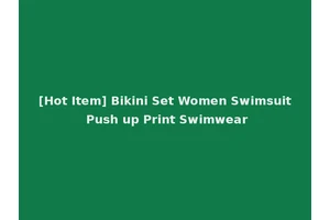 [Hot Item] Bikini Set Women Swimsuit Push up Print Swimwear