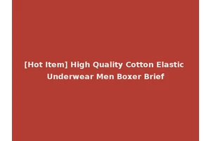 [Hot Item] High Quality Cotton Elastic Underwear Men Boxer Brief