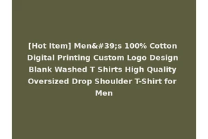 [Hot Item] Men's 100% Cotton Digital Printing Custom Logo Design Blank Washed T Shirts High Quality Oversized Drop Shoulder T-Shirt for Men