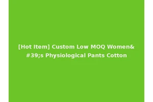 [Hot Item] Custom Low MOQ Women's Physiological Pants Cotton