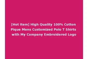 [Hot Item] High Quality 100% Cotton Pique Mens Customized Polo T Shirts with My Company Embroidered Logo