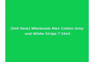 [Hot Item] Wholesale Men Cotton Grey and White Stripe T Shirt