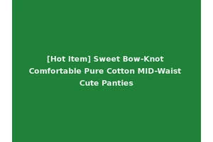 [Hot Item] Sweet Bow-Knot Comfortable Pure Cotton MID-Waist Cute Panties