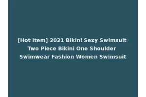 [Hot Item] 2021 Bikini Sexy Swimsuit Two Piece Bikini One Shoulder Swimwear Fashion Women Swimsuit