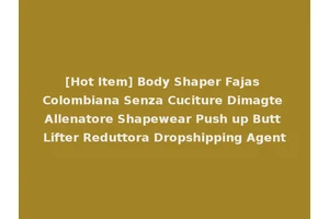 [Hot Item] Body Shaper Fajas Colombiana Senza Cuciture Dimagte Allenatore Shapewear Push up Butt Lifter Reduttora Dropshipping Agent
