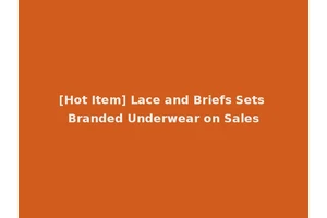 [Hot Item] Lace and Briefs Sets Branded Underwear on Sales