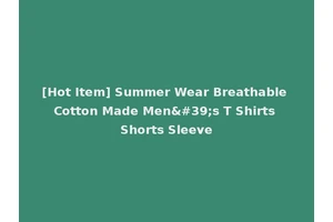 [Hot Item] Summer Wear Breathable Cotton Made Men's T Shirts Shorts Sleeve