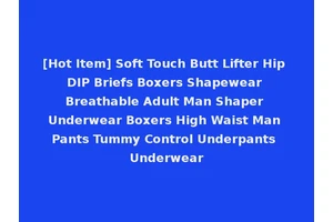 [Hot Item] Soft Touch Butt Lifter Hip DIP Briefs Boxers Shapewear Breathable Adult Man Shaper Underwear Boxers High Waist Man Pants Tummy Control Underpants Underwear