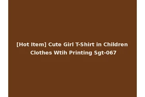 [Hot Item] Cute Girl T-Shirt in Children Clothes Wtih Printing Sgt-067