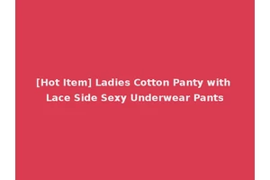 [Hot Item] Ladies Cotton Panty with Lace Side Sexy Underwear Pants