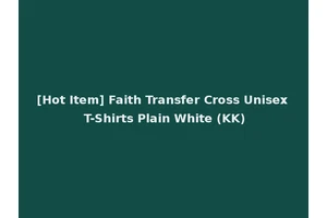 [Hot Item] Faith Transfer Cross Unisex T-Shirts Plain White (KK)