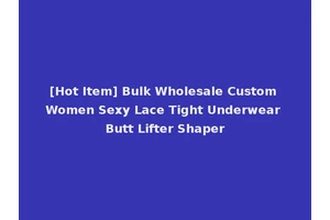 [Hot Item] Bulk Wholesale Custom Women Sexy Lace Tight Underwear Butt Lifter Shaper