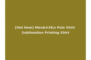 [Hot Item] Men's Polo Shirt Sublimation Printing Shirt