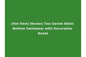 [Hot Item] Women Ties Denim Bikini Bottom Swimwear with Decorative Beads